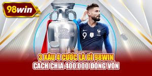 3 xâu 4 cược là gì