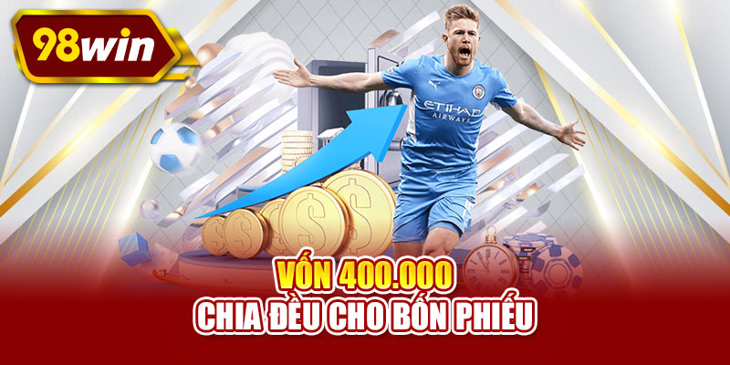 Vốn 400.000 chia đều cho bốn phiếu
