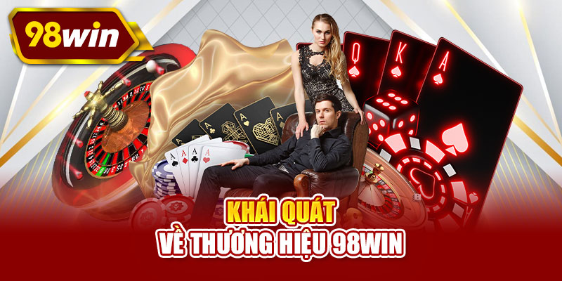 Khái quát về thương hiệu 98WIN
