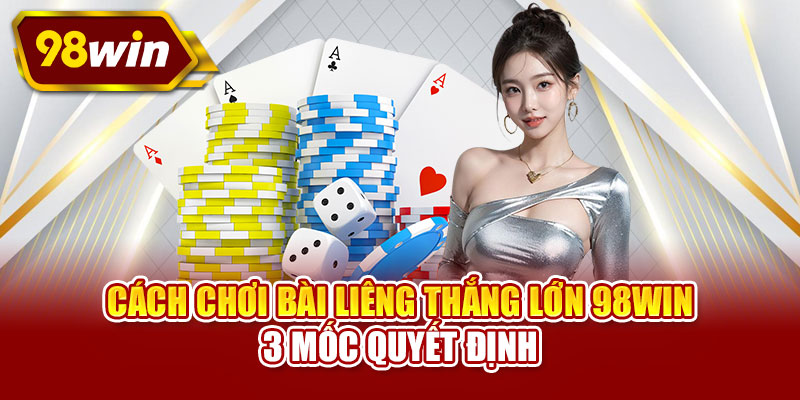 Cách chơi bài liêng thắng lớn