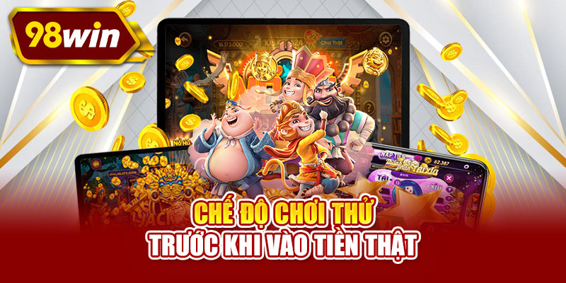 Chế độ chơi thử trước khi vào tiền thật