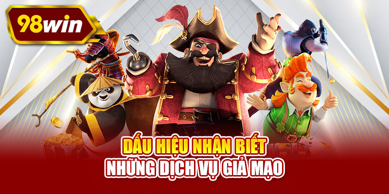 Dấu hiệu nhận biết những dịch vụ giả mạo