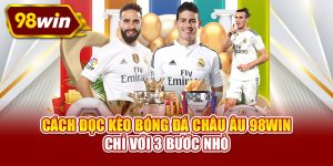 Cách đọc kèo bóng đá châu Âu