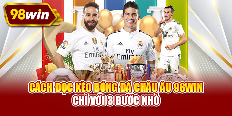 Cách đọc kèo bóng đá châu Âu