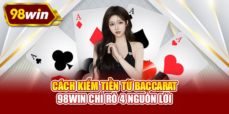 Cách kiếm tiền từ Baccarat