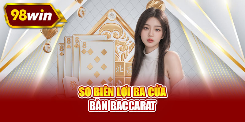 So biên lợi ba cửa bàn baccarat