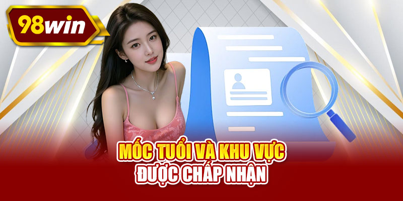 Mốc tuổi và khu vực được chấp nhận