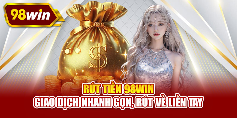 Rút tiền 98WIN